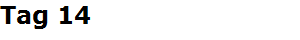 Tag 14