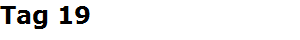 Tag 19