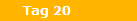 Tag 20
