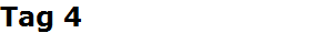 Tag 4