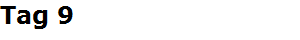 Tag 9