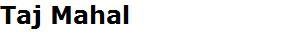 Taj Mahal